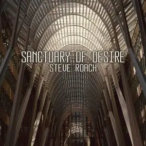 Steve Roach - Sanctuary of Desire (2023)