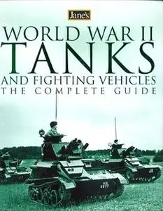 Jane’s World War II Tanks and Fighting Vehicles: The Complete Guide (repost)
