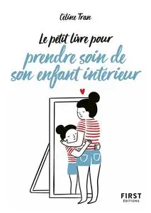 Céline Tran, "Le petit livre pour prendre soin de son enfant intérieur"