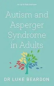 Autism and Asperger Syndrome in Adults