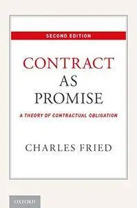 Contract as Promise: A Theory of Contractual Obligation, 2 edition