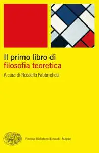 Rossella Fabbrichesi - Il primo libro di filosofia teoretica