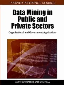 Data Mining in Public and Private Sectors: Organizational and Government Applications (repost)