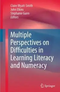 Multiple Perspectives on Difficulties in Learning Literacy and Numeracy [Repost]