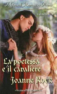 Joanne Rock - La poetessa e il cavaliere