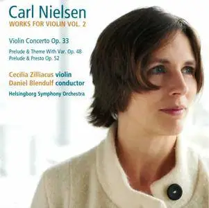 Cecilia Zilliacus, Helsingborg SO, Daniel Blendulf - Carl Nielsen: Works for Violin, Vol. 2  (2015)