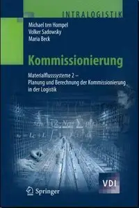 Kommissionierung: Materialflusssysteme 2 - Planung und Berechnung der Kommissionierung in der Logistik (VDI-Buch) (Repost)