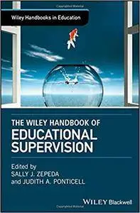 The Wiley Handbook of Educational Supervision