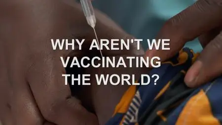 BBC - Panorama: Why Aren't We Vaccinating the World? (2022)