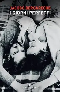 Jacobo Bergareche - I giorni perfetti