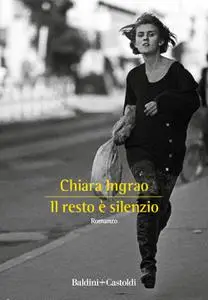 Chiara Ingrao - Il resto è silenzio