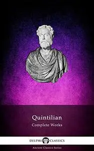 Delphi Complete Works of Quintilian
