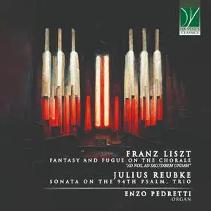 Enzo Pedretti - Liszt, Fantasy and Fugue on the Chorale Ad Nos & Reubke, Sonata (2023) [Official Digital Download 24/96]