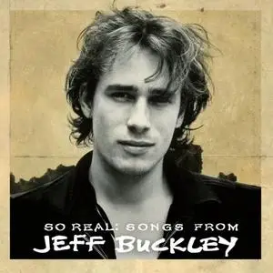 Jeff Buckley - So Real: Songs from Jeff Buckley (Expanded Edition) (2007/2019)