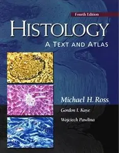 Histology: A Text and Atlas, 4 Edition (repost)