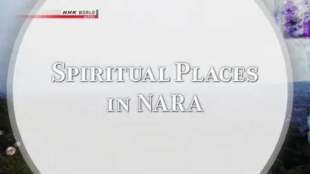 NHK - Spiritual Places In Nara (2017)