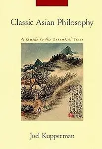 Classic Asian Philosophy: A Guide to the Essential Texts Ed 2