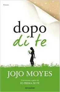 Jojo Moyes - Dopo di te [RePost]
