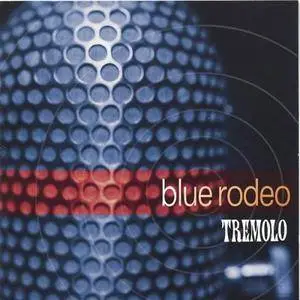 Blue Rodeo - Tremolo (1997)