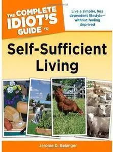 The Complete Idiot's Guide to Self-Sufficient Living [Repost]