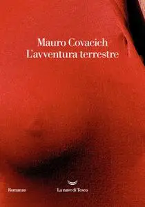 Mauro Covacich - L'avventura terrestre