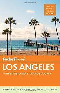 Fodor's Los Angeles: with Disneyland & Orange County