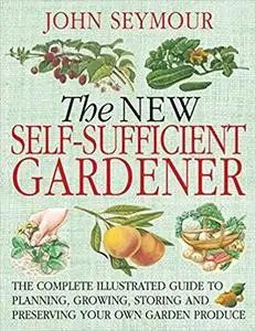 The New Self-Sufficient Gardener [Repost]