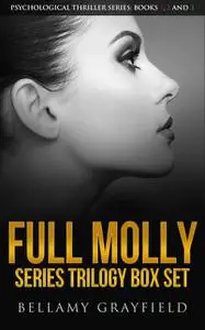 «Full Molly Series Trilogy Box Set» by Bellamy Grayfield