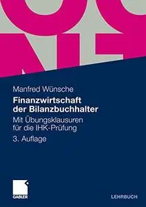 Finanzwirtschaft der Bilanzbuchhalter: Mit Übungsklausuren für die IHK-Prüfung