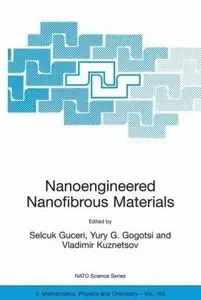 "Nanoengineered Nanofibrous Materials (NATO Science Series II: Mathematics, Physics and Chemistry)" (Repost)
