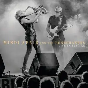 Mindi Abair & The Boneshakers - Live In Seattle (2015) [Official Digital Download 24/96]