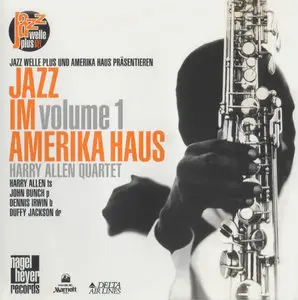 Harry Allen Quartet - Jazz Im Amerika Haus Vol 1 (1994)