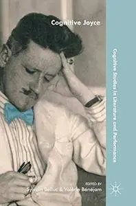 Cognitive Joyce (Cognitive Studies in Literature and Performance)