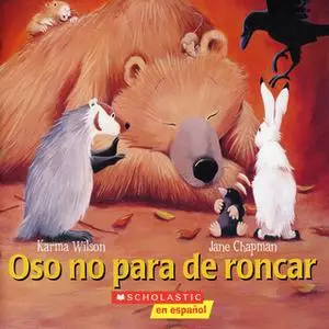 «Oso no para de roncar» by Karma Wilson