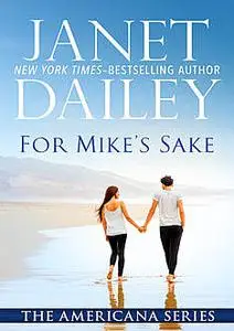 «For Mike's Sake» by Janet Dailey