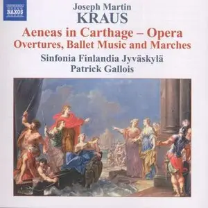 Joseph Martin Kraus - Aeneas in Carthage - Overtures / Ballet Music / Marches