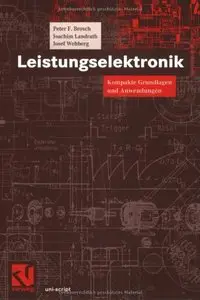 Leistungselektronik: Kompakte Grundlagen und Anwendungen