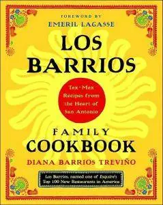 Los Barrios Family Cookbook: Tex-Mex Recipes from the Heart of San Antonio [Repost]