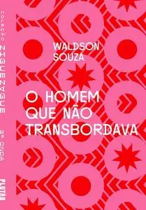 «O homem que não transbordava» by Waldson Souza
