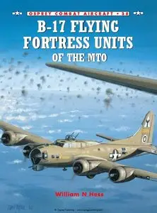 B-17 Flying Fortress Units of the MTO (Osprey Combat Aircraft 38) (Repost)