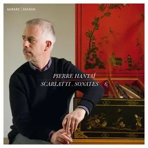 Pierre Hantaï - Domenico Scarlatti: Sonatas, Vol.6 (2019)