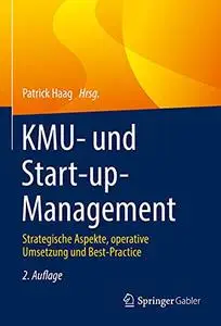 KMU- und Start-up-Management: Strategische Aspekte, operative Umsetzung und Best-Practice