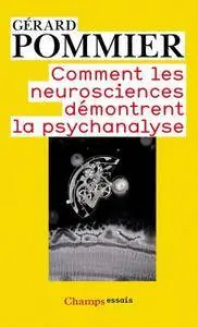 Gérard Pommier, "Comment les neurosciences démontrent la psychanalyse" (repost)