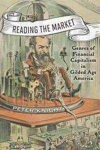 Reading the Market : Genres of Financial Capitalism in Gilded Age America