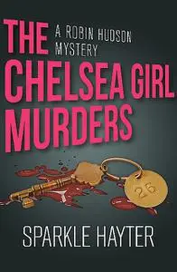 «The Chelsea Girl Murders» by Sparkle Hayter