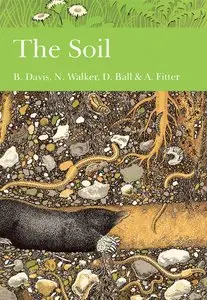 B. N. K. Davis, N. Walker, D. F. Ball, Alastair Fitter, "The Soil (Collins New Naturalist)" [Repost]