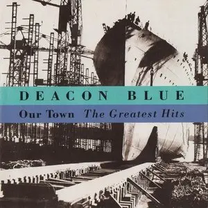 Deacon Blue - Our Town: The Greatest Hits (1994)