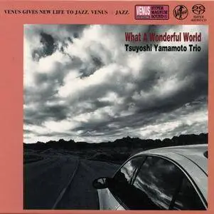Tsuyoshi Yamamoto Trio – What A Wonderful World (2013) [SACD ISO+HiRes FLAC]