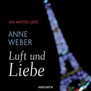 Anne Weber - Luft und Liebe