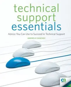 Technical Support Essentials: Advice You Can Use to Succeed in Technical Support (Repost)